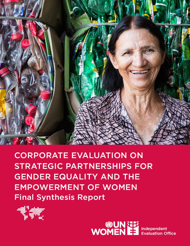 Corporate evaluation of UN Women’s strategic partnerships for gender equality and the empowerment of women: Final synthesis report